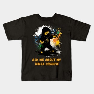 Ninja Kidz, Ask Me About My Ninja Disguise Kids T-Shirt